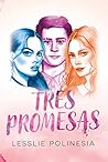 TRES PROMESAS by Lesslie Polinesia