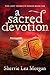A Sacred Devotion (Lost Tri...