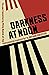 Darkness at Noon by Arthur Koestler