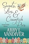 Secrets, Lies, & Crawfish Pies by Abby L. Vandiver