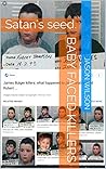 Satan's seed: Baby Faced Killers