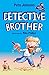 Detective Brother (Jamie's Amazing Cape Adventures, #3)