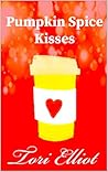 Pumpkin Spice Kisses by Tori Elliot