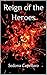 Reign of the Heroes (Rise of the Heroes Book 3)