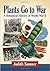 Plants Go to War: A Botanic...