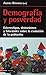 Demografía y posverdad : estereotipos, distorsiones y falsedades sobre la evolución de la población