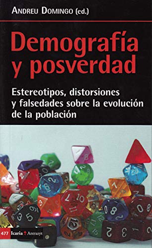 Demografía y posverdad : estereotipos, distorsiones y falsedades sobre la evolución de la población (Paperback)