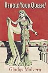 Behold Your Queen! by Gladys Malvern