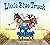 Little Blue Truck by Alice Schertle
