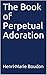 The Book of Perpetual Adora...