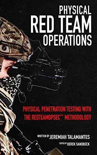 Physical Red Team Operations: Physical Penetration Testing with the REDTEAMOPSEC Methodology (Kindle Edition)
