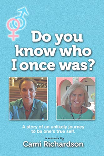Do You Know Who I Once Was?: A story of an unlikely journey to become one's true self! (Kindle Edition)