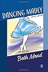 Dancing Madly: Short Stories Dancing Madly: Short Stories