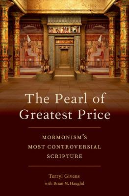 The Pearl of Greatest Price: Mormonism's Most Controversial Scripture (Hardcover)