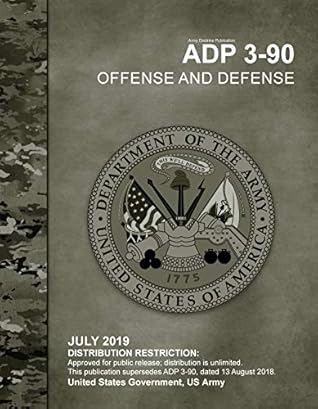 Army Doctrine Publication ADP 3-90 Offense and Defense July 2019