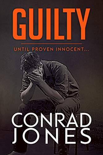 Guilty until proven Innocent (Kindle Edition)