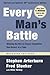 Every Man's Battle by Stephen F. Arterburn