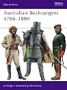 Australian Bushrangers 1788–1880 (Men-at-Arms) Australian Bushrangers 1788–1880 (Men-at-Arms)