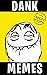 Dank Memes: Humorous Funny ...