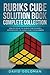 Rubiks Cube Solution Book Complete Collection: How to Solve the Rubiks Cube for Kids + Speedsolving the Rubiks Cube for Beginners (Color!)