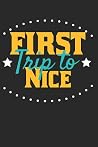 First Trip To Nice: 6x9 Blank Lined Composition Notebook perfect gift for your Trip to Nice for every Traveler