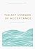 The Art and Power of Acceptance by Ashley Davis Bush