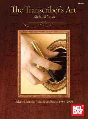 The Transcriber's Art: Selected Articles from Soundboard, 1996-2006 (Bill's Music Shelf)