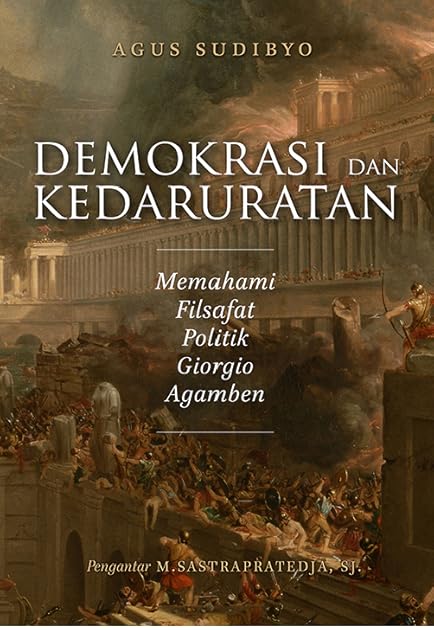 Demokrasi dan Kedaruratan: Memahami Filsafat Politik Giorgio Agamben by