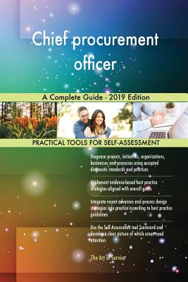 Chief Procurement Officer A Complete Guide - 2019 Edition