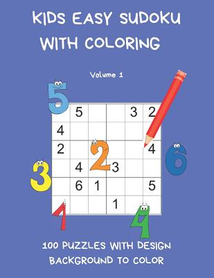 Kids Easy Sudoku With Colouring Volume 1 100 Puzzles With Design Background To Colour Children Have Twice The Fun With One Book Usa Edition By Lilac House Books