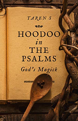 Hoodoo in the Psalms: God's Magick (Kindle Edition)