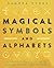 Magical Symbols and Alphabets: A Practitioner's Guide to Spells, Rites, and History