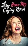 They Hear Me Crying Now! (The True Story of Child Abuse Continued) - Child Abuse True Stories