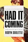 Had It Coming by Robyn Doolittle
