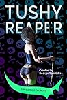 Tushy Reaper