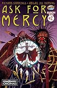 Ask For Mercy Season Two #2 (of 5): The Center of Everything That Is