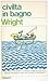 Civiltà in bagno by Lawrence Wright Civiltà in bagno by Lawrence Wright