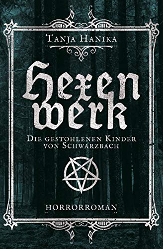 Hexenwerk: Die gestohlenen Kinder von Schwarzbach (Paperback)