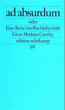 Ad absurdum oder Eine Reise ins Buchlabyrinth