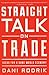 Straight Talk on Trade: Ideas for a Sane World Economy