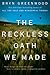 The Reckless Oath We Made