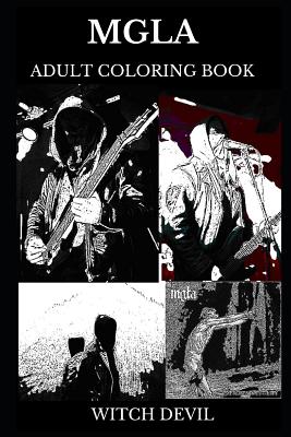 Download Mgla Adult Coloring Book Legendary Polish Black Metal Band And Atmospheric Black Metal Icons Satanic Lyrics And Dark Occult Inspired Adult Coloring Book By Witch Devil