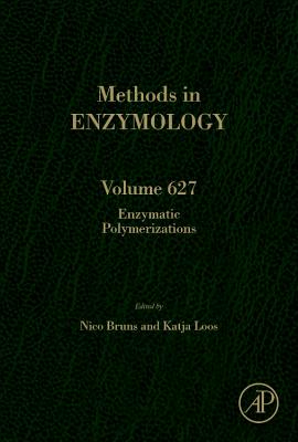 Enzymatic Polymerizations (Volume 627) (Methods in Enzymology, Volume 627)