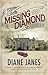 The Missing Diamond Murder by Diane Janes