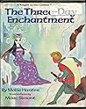 The Three-Day Enchantment: A "Knight of the Golden Plain" Story