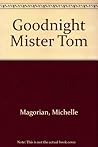 Goodnight Mister Tom
