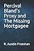 Percival Bland's Proxy and The Missing Mortgagee