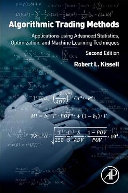 Algorithmic Trading Methods: Applications Using Advanced Statistics, Optimization, and Machine Learning Techniques