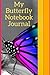 My Butterfly Notebook Journal