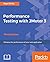 Performance Testing with JMeter 3: Enhance the Performance of Your Web Application